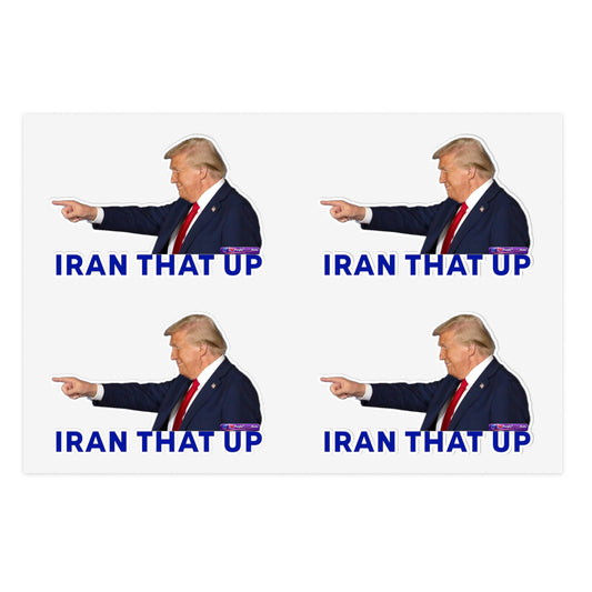 Trump "IRAN THAT UP" Sticker Sheet