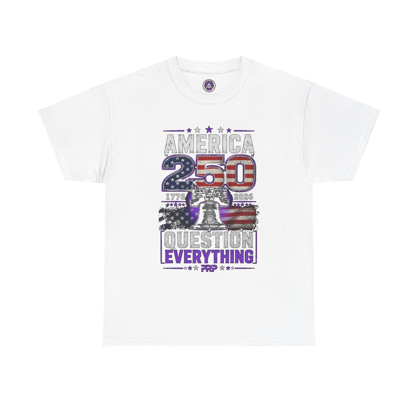America 250 Liberty Bell T-Shirt — "Question Everything" Patriotic 1776–2026 Tee