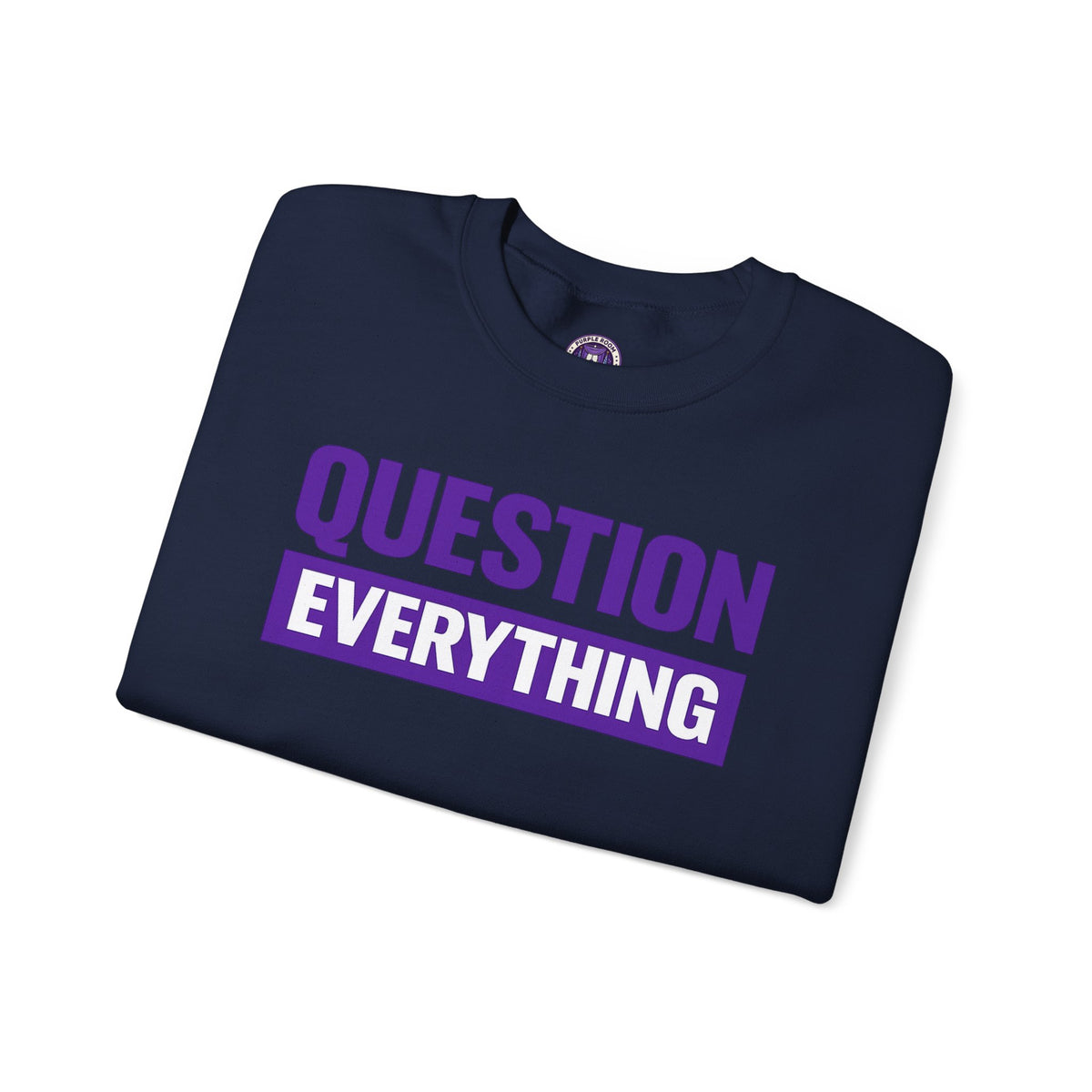 Question Everything Crewneck Sweatshirt — Bold Purple Graphic Pullover